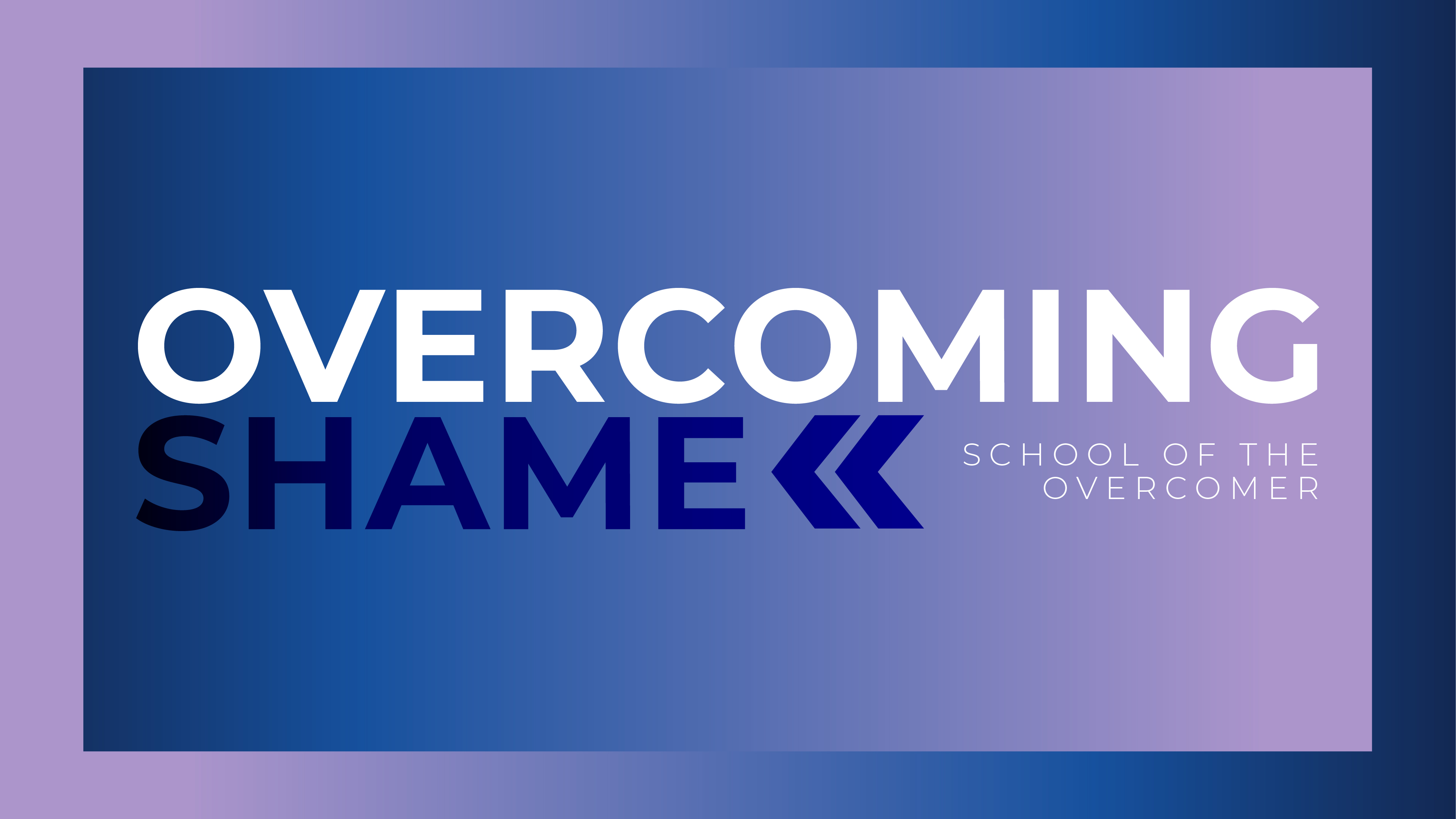 Overcoming Shame